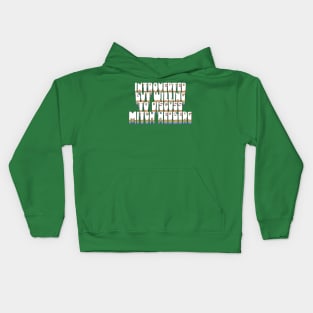Introverted But Willing To Discuss Mitch Hedberg Kids Hoodie